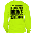 Broke Something - Long Sleeve Hi-Vis T-Shirt by Armed American Supply