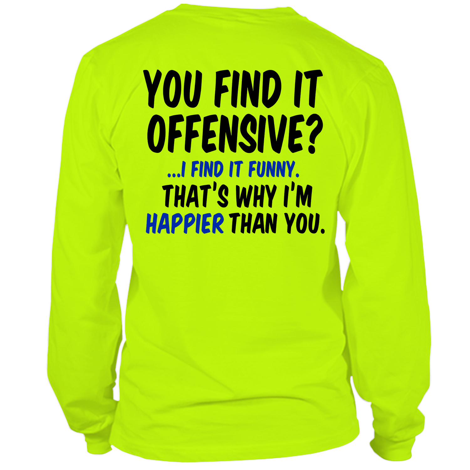 Happier Than You - Long Sleeve T - Shirt by Armed American Supply
