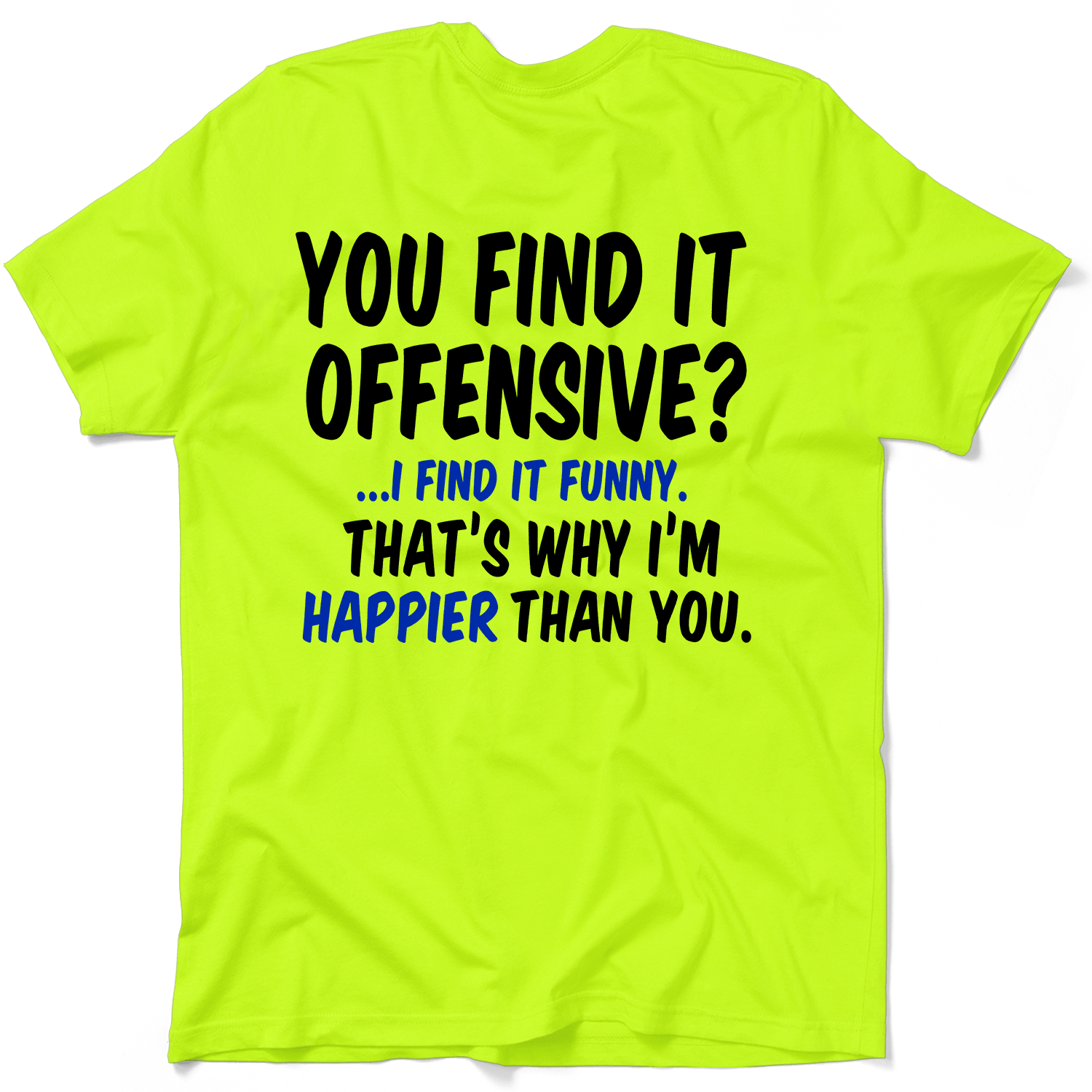 Happier Than You - Safety Yellow T-Shirt by Armed American Supply