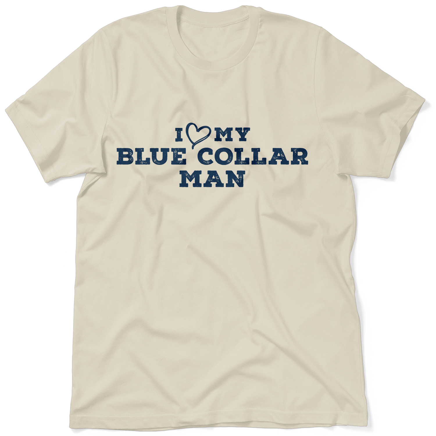 I Love My Blue Collar Man T-Shirt by Armed American Supply