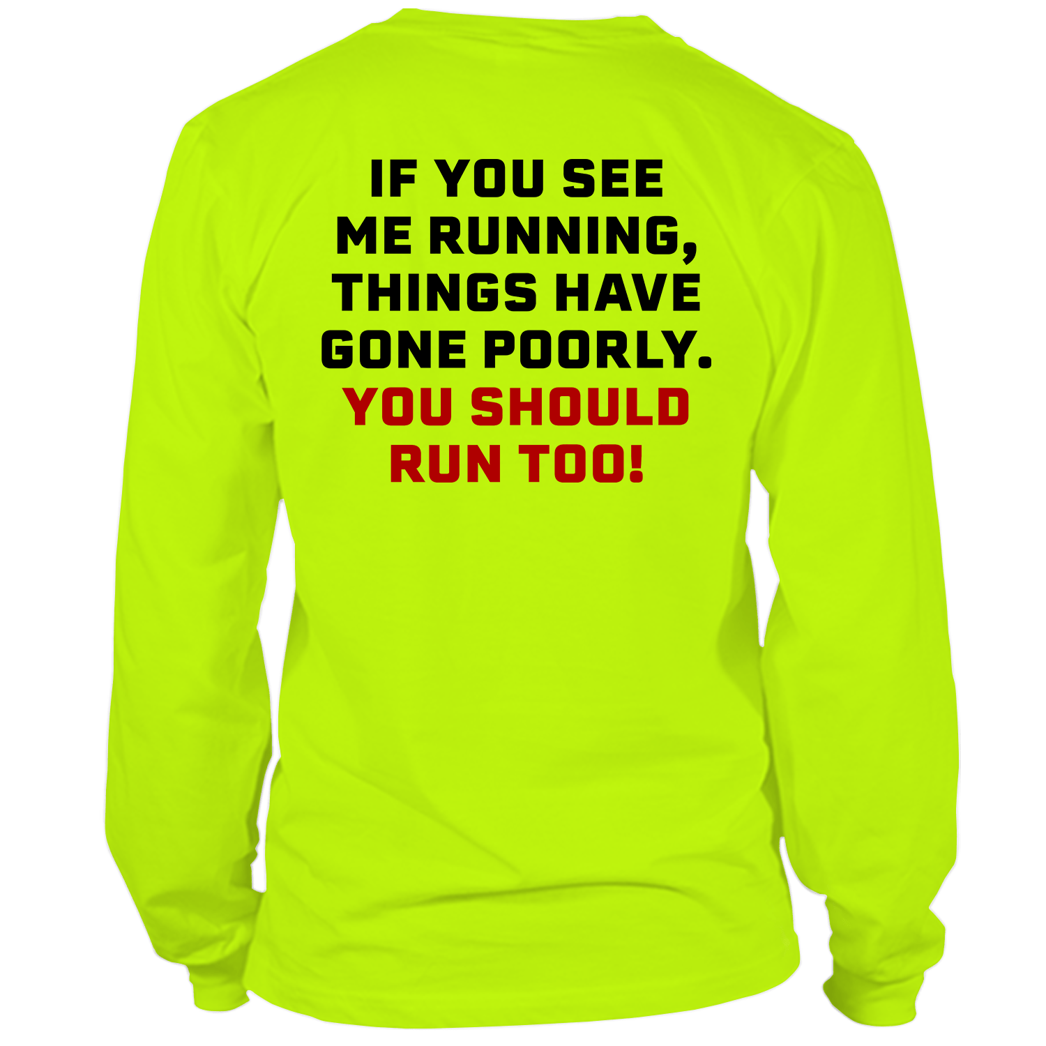 Run - Long Sleeve Hi-Vis T-Shirt by Armed American Supply