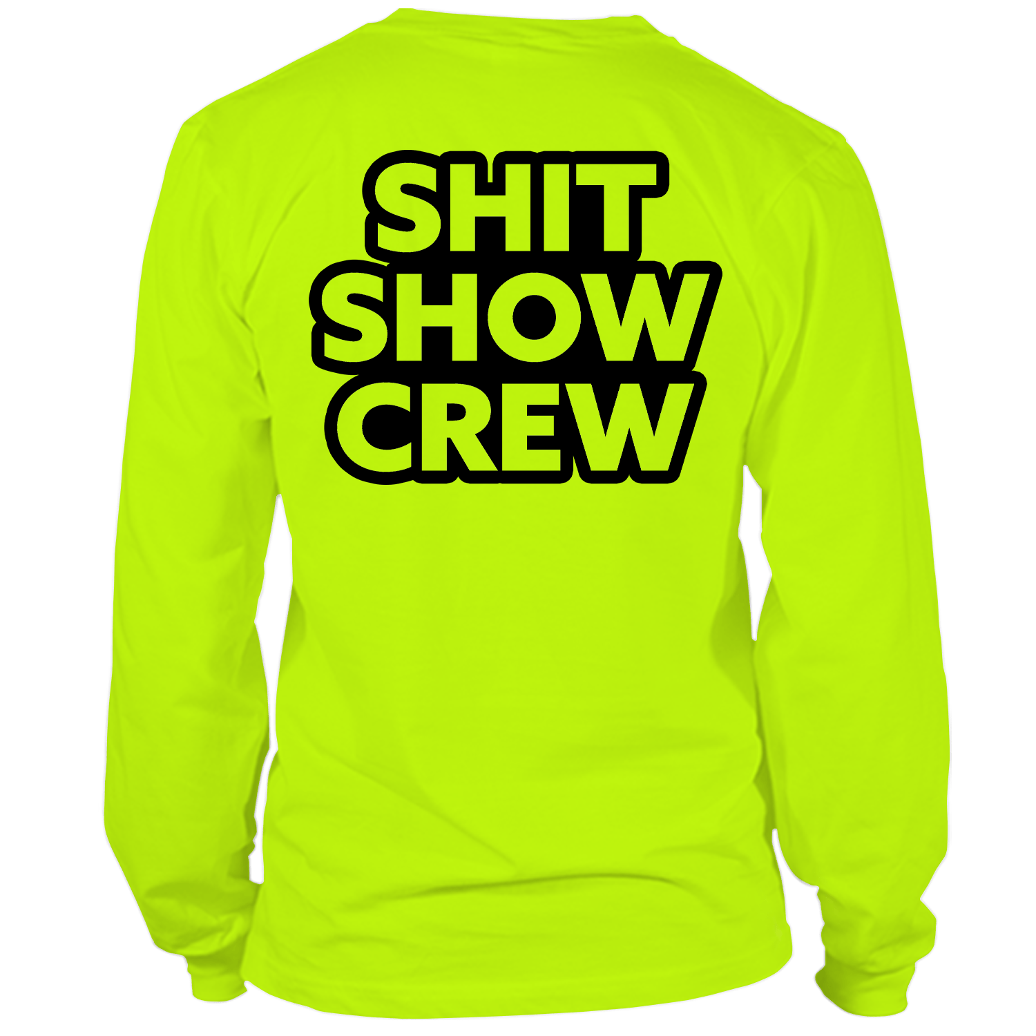 Shit Show Crew - Long Sleeve Hi-Vis T-Shirt by Armed American Supply