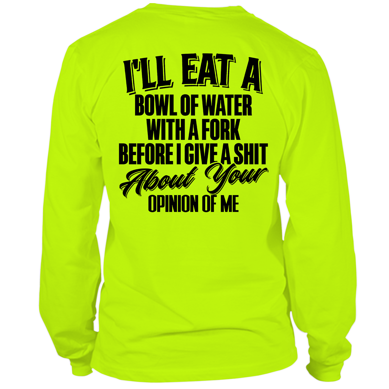 Opinion Of Me - Long Sleeve Safety Hi-Vis by Armed American Supply