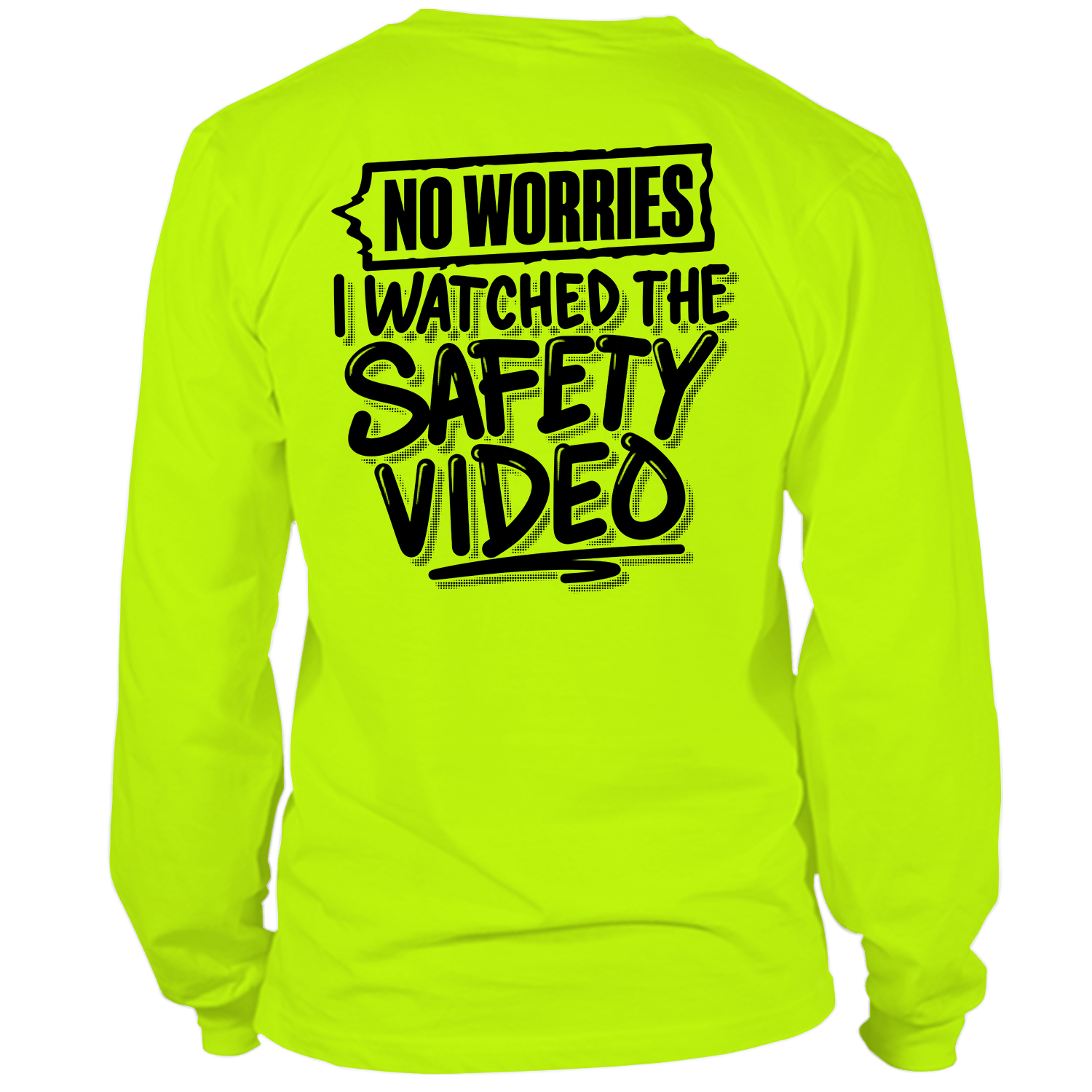 Watched the Safety Videos- Long Sleeve Safety Yellow Hi-Vis T-Shirt by Armed American Supply