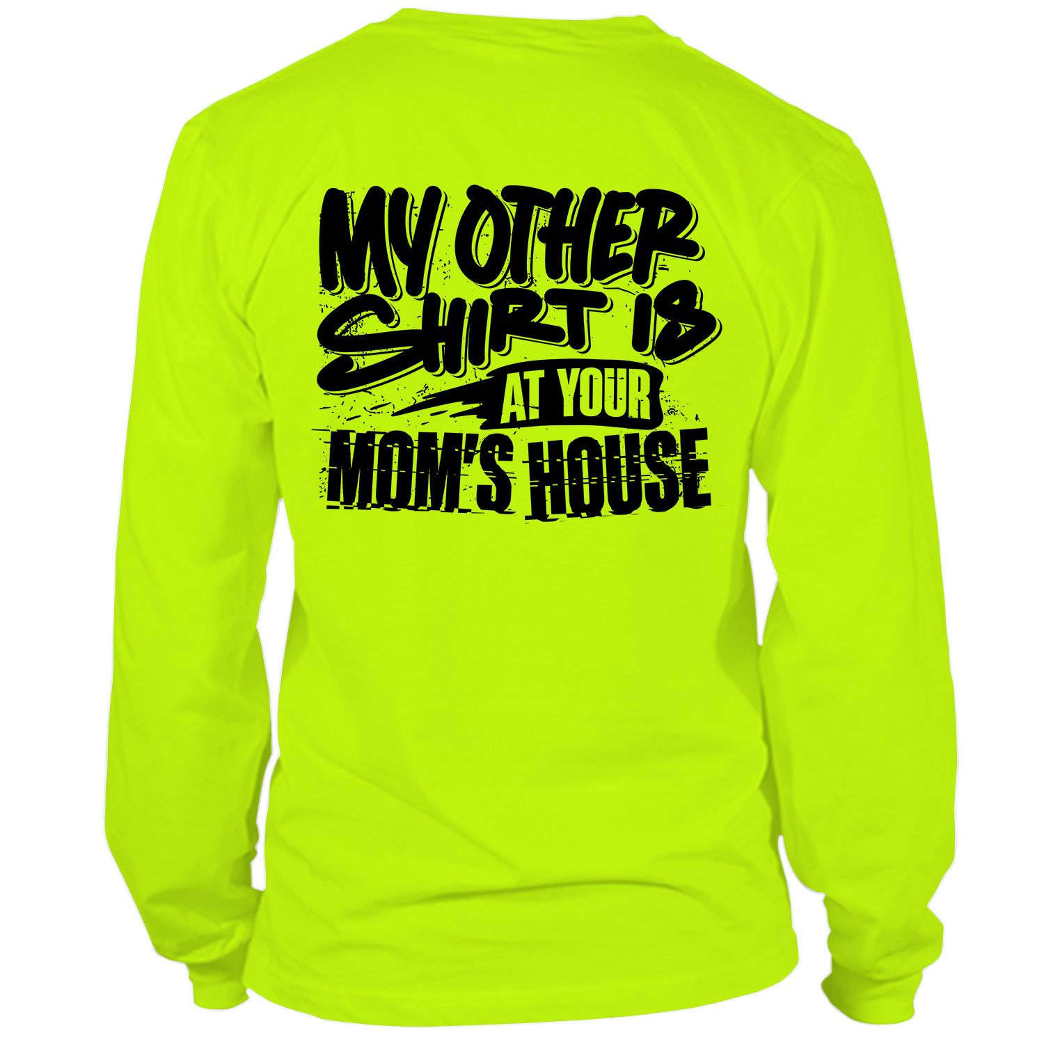 Your Mom's House - Hi Vis Long Sleeve by Armed American Supply