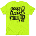 Sorry If I Looked Interested - Safety Yellow T-Shirt by Armed American Supply