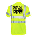 Never Play With Your PPE - Reflective Safety T-Shirt by Armed American Supply