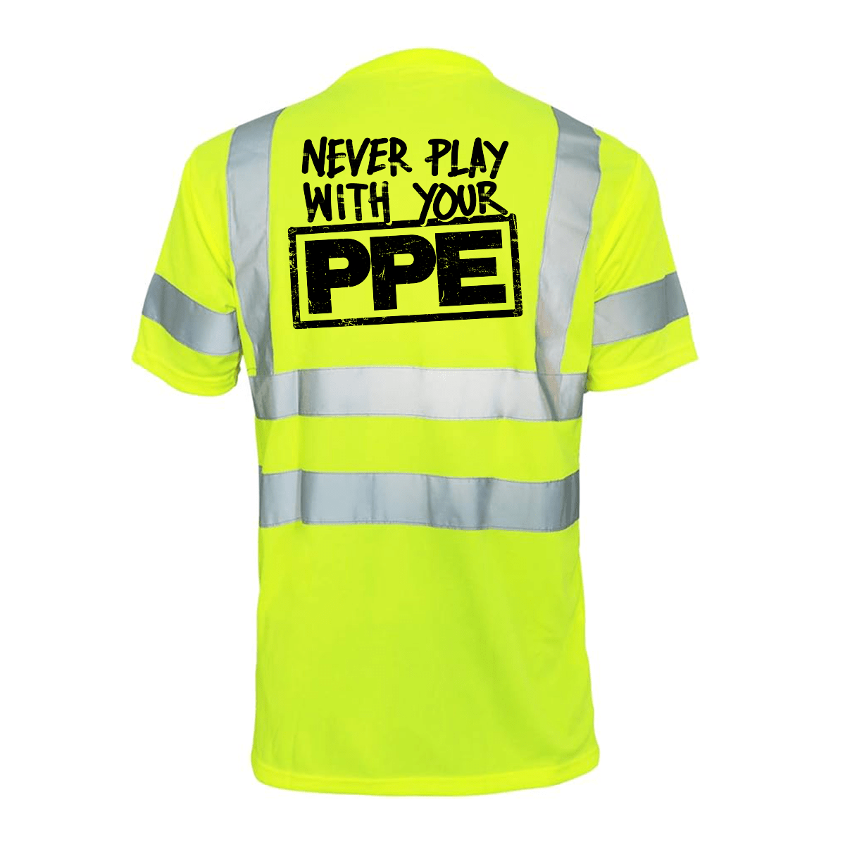 Never Play With Your PPE - Reflective Safety T-Shirt by Armed American Supply