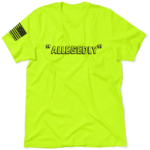 Allegedly - Safety Yellow T-Shirt by Armed American Supply