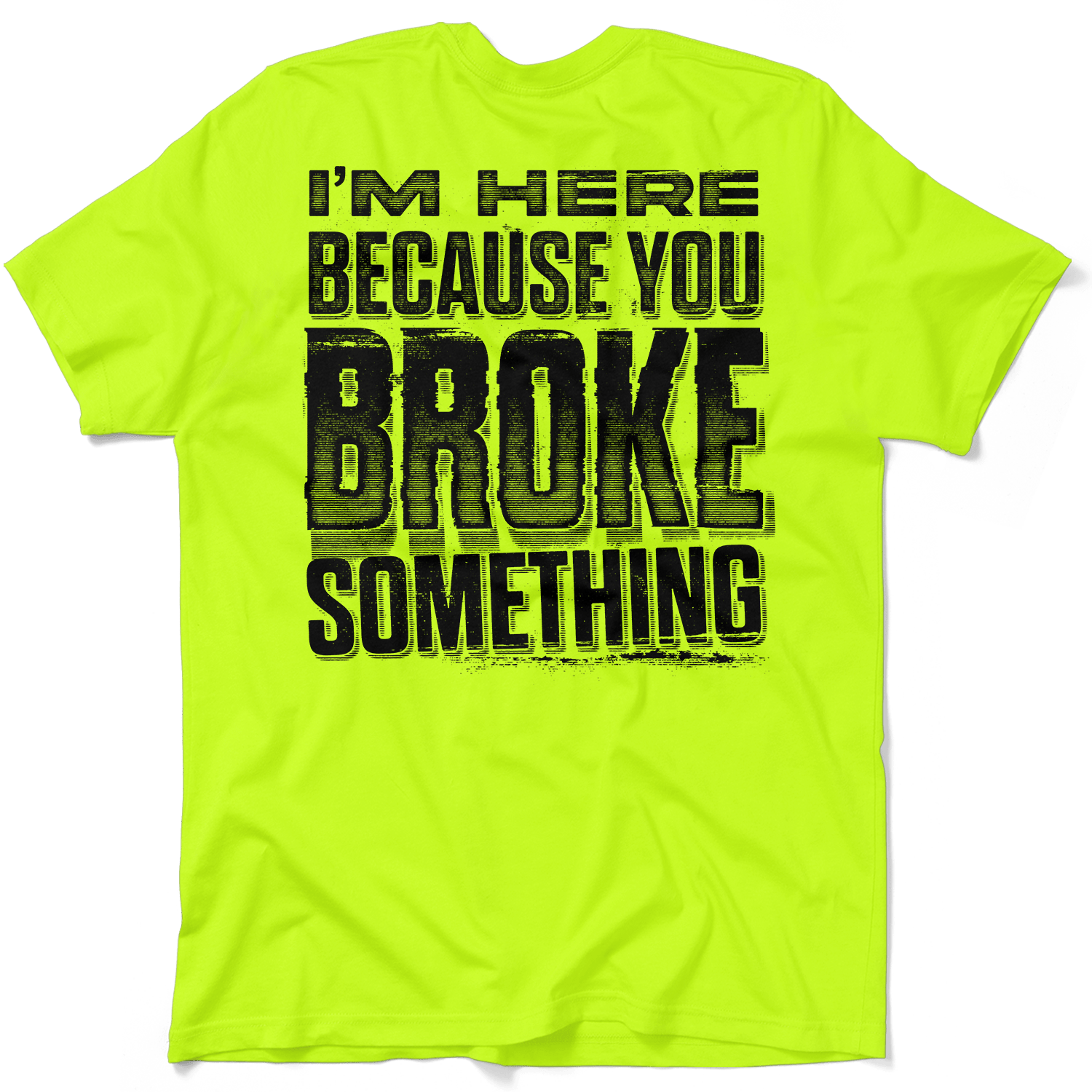 Broke Something - Safety Yellow T-Shirt by Armed American Supply