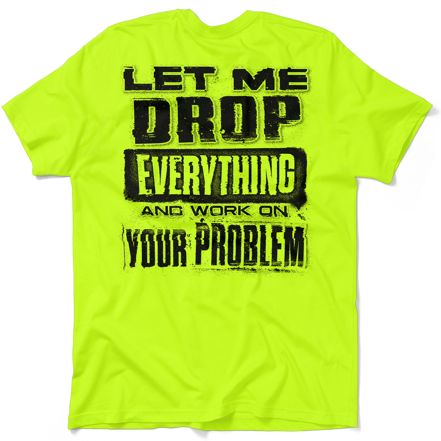 Drop Everything - Safety Yellow T-Shirt by Armed American Supply