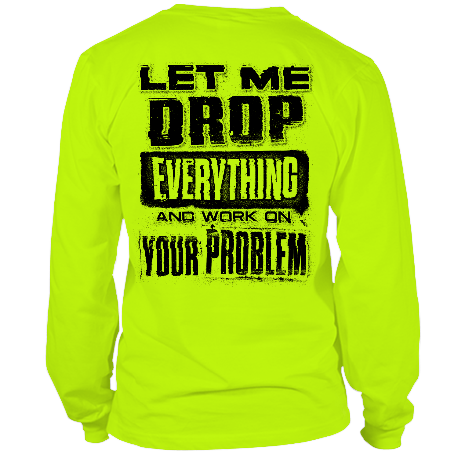 Drop Everything - Long Sleeve Hi-Vis T-Shirt by Armed American Supply