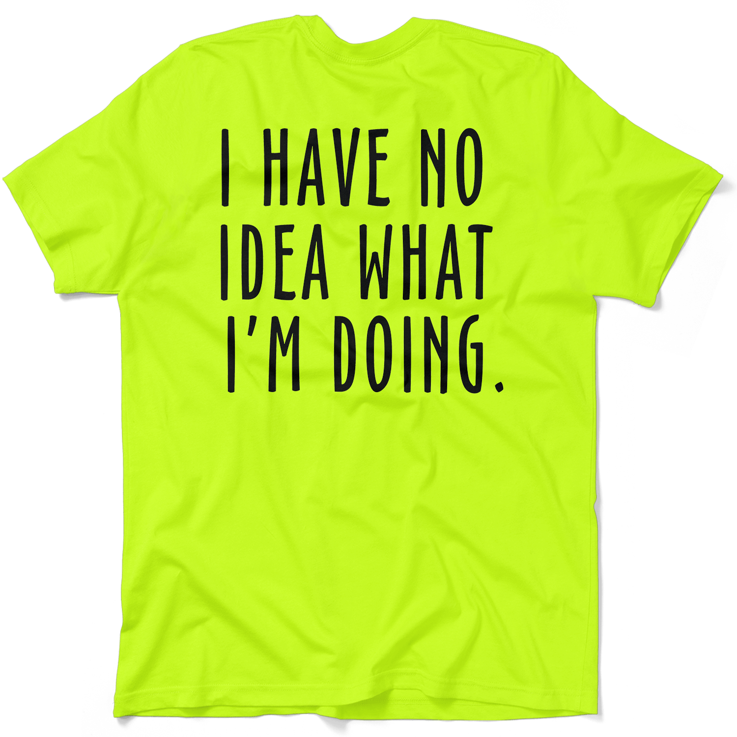 No Idea What I'm Doing - Safety Yellow Hi-Vis T-Shirt by Armed American Supply