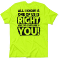 One Of Us Is Right - Safety Yellow T-Shirt by Armed American Supply