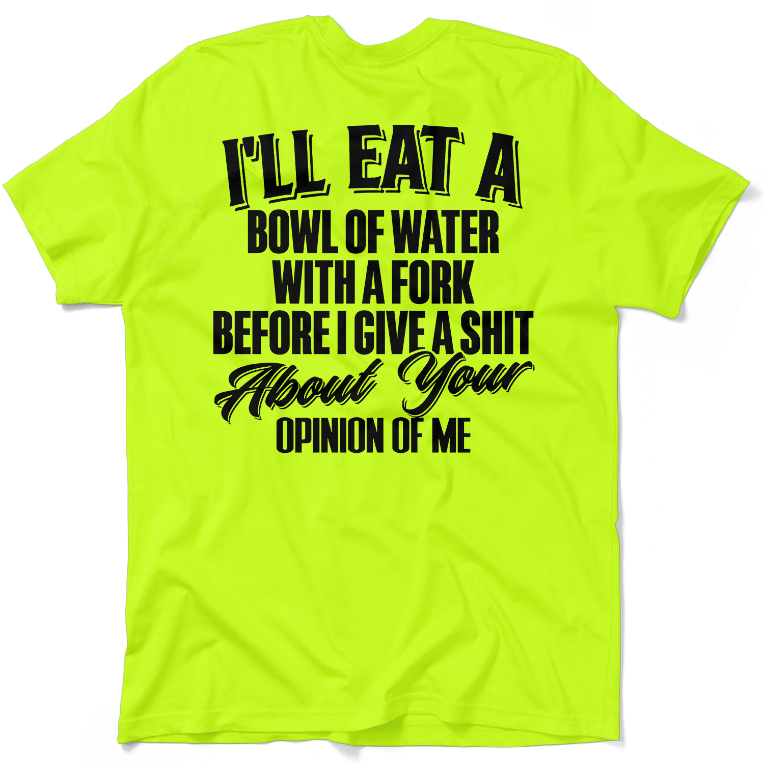 Opinion Of Me - Safety Hi-Vis T-Shirt by Armed American Supply