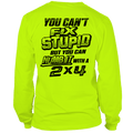 Stupid - Long Sleeve Hi-Vis T-Shirt by Armed American Supply