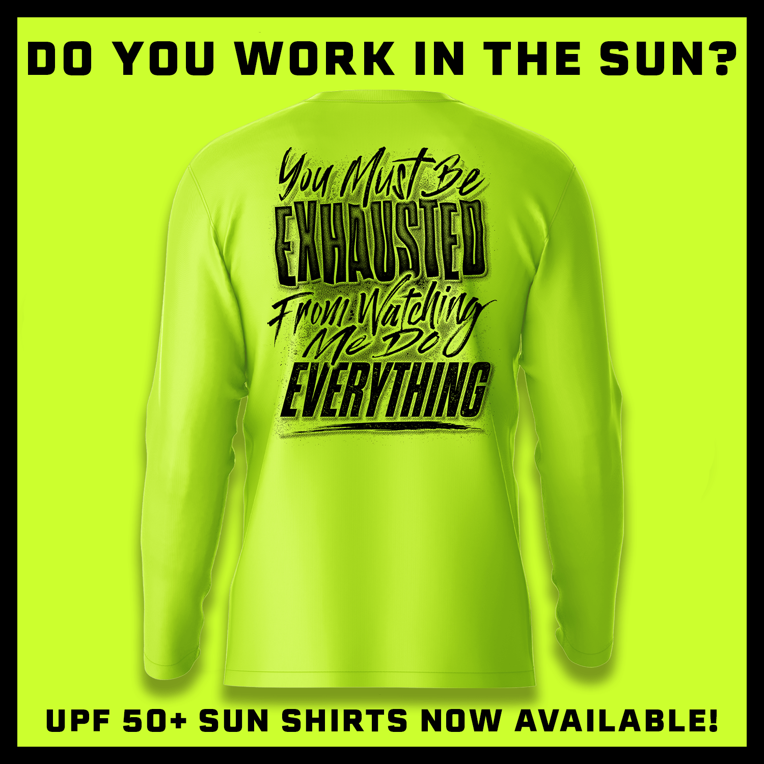 Exhausted - Hi-Visibility UPF 50 Long Sleeve Sun Shirt by Armed American Supply