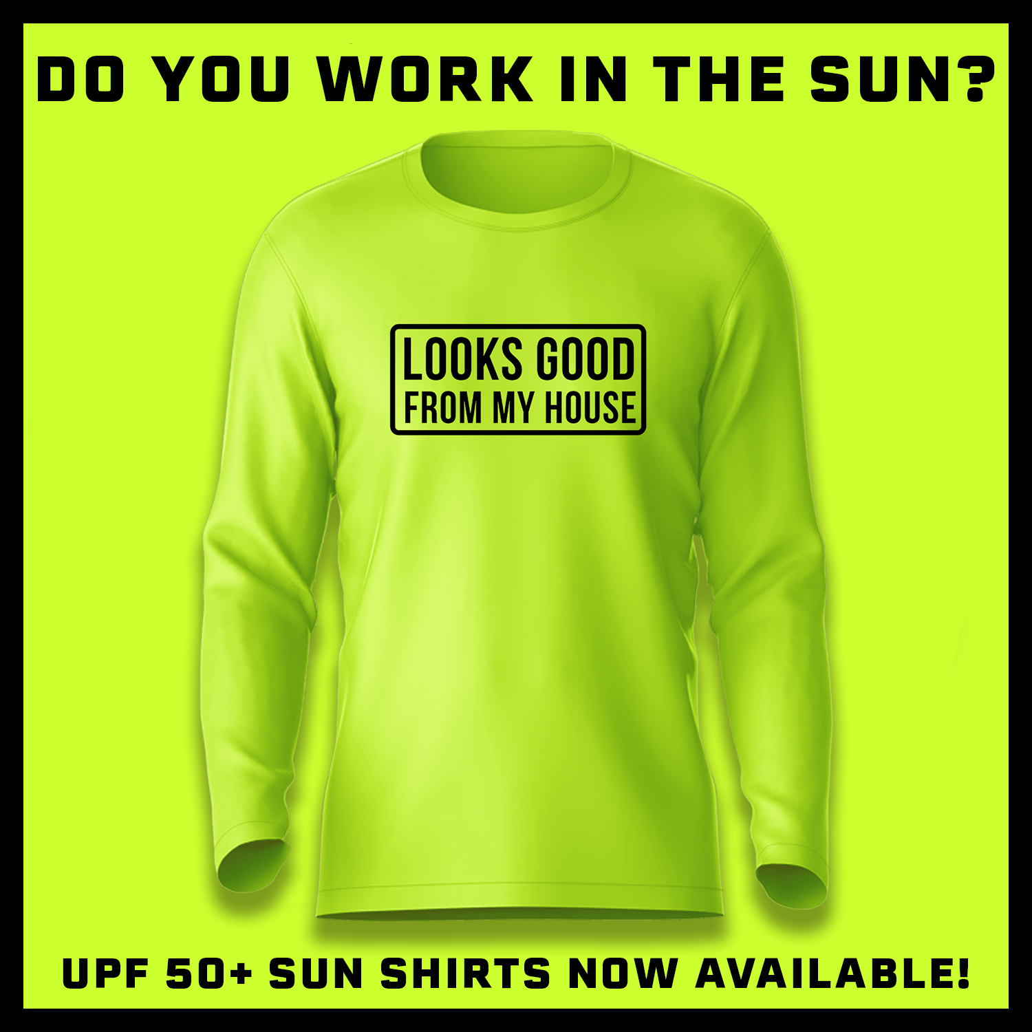 Looks Good - Hi-Visibility UPF 50 Long Sleeve Sun Shirt by Armed American Supply