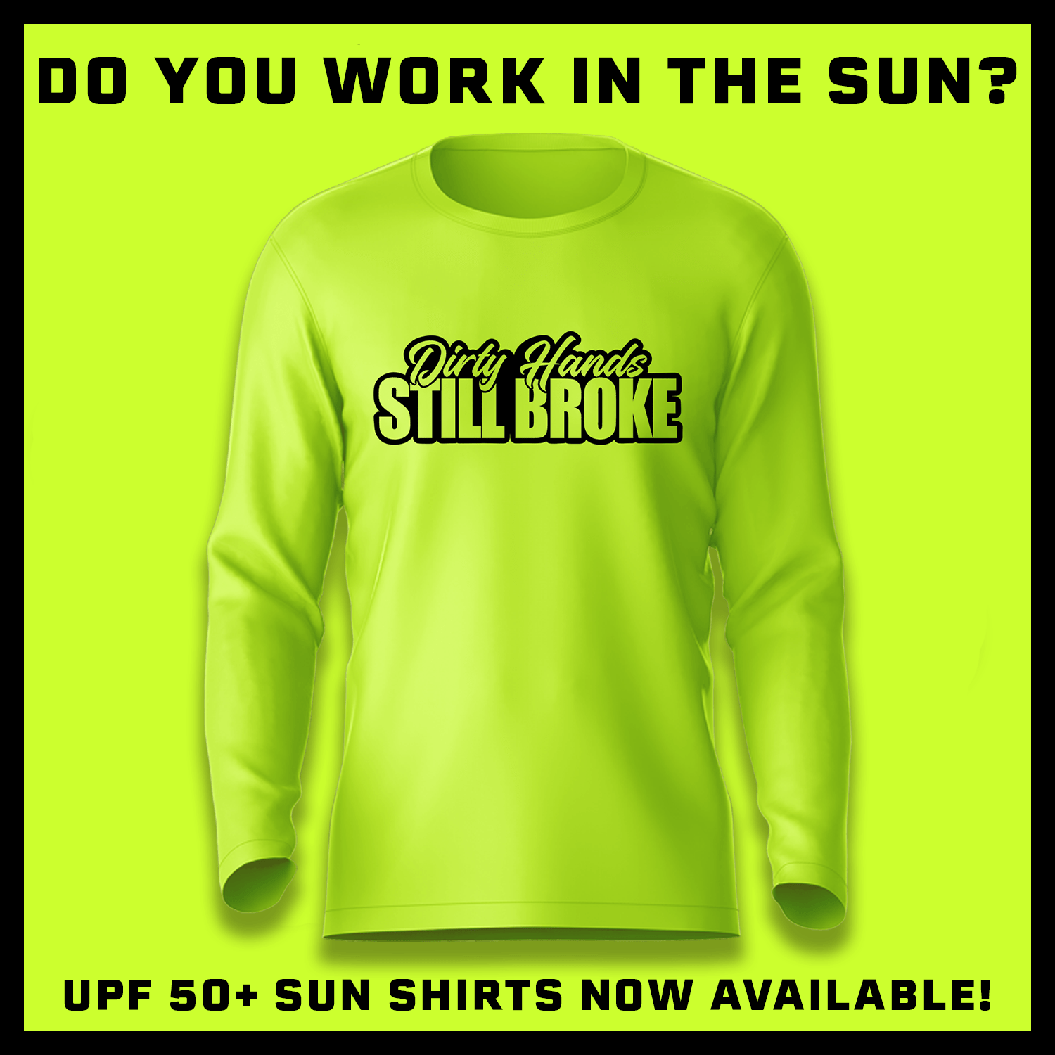 Still Broke - Hi-Visibility UPF 50 Long Sleeve Sun Shirt by Armed American Supply